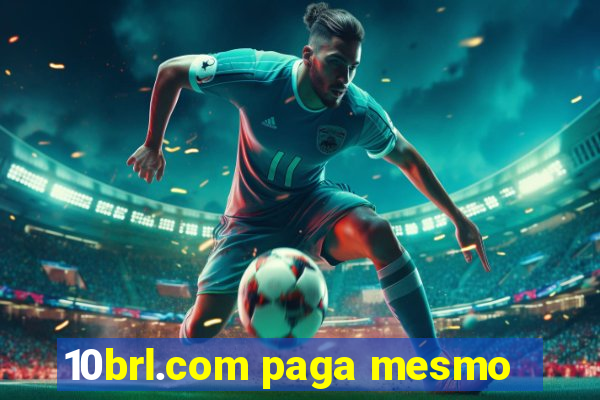 10brl.com paga mesmo